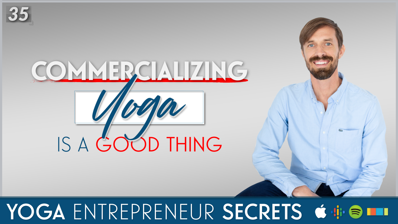 "Commercializing" Yoga Is A Good Thing